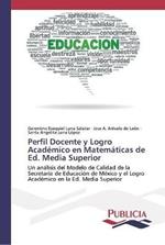 Perfil Docente y Logro Academico en Matematicas de Ed. Media Superior