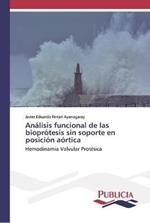 Analisis funcional de las bioprotesis sin soporte en posicion aortica