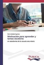 Motivacion para aprender y tareas escolares