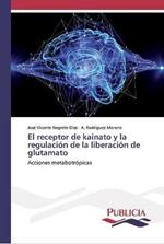 El receptor de kainato y la regulacion de la liberacion de glutamato