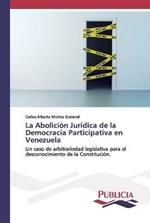 La Abolicion Juridica de la Democracia Participativa en Venezuela