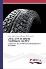 Utilizacion de asfalto modificado con NFU