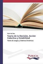 Teoria de la Decision, Accion Colectiva y Estabilidad