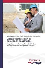 Diseno y proyeccion de humedales construidos