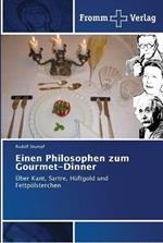 Einen Philosophen zum Gourmet-Dinner