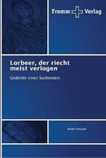 Lorbeer, der riecht meist verlogen