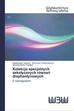 Kolekcja specjalnych sekstycznych rownan diophantynowych