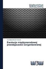 Ewolucja miedzynarodowej przestepczosci zorganizowanej