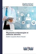 Wyzwania motywacyjne w sektorze zdrowia