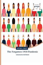 The Forgotten 1918 Pandemic