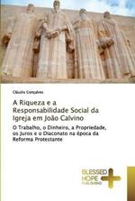 A Riqueza e a Responsabilidade Social da Igreja em Joao Calvino