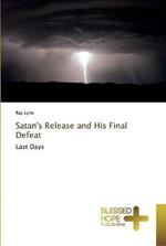 Satan's Release and His Final Defeat