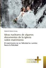 Ideas nucleares de algunos documentos de la iglesia sobre matrimonio