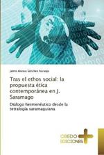 Tras el ethos social: la propuesta etica contemporanea en J. Saramago