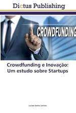 Crowdfunding e Inovacao: Um estudo sobre Startups