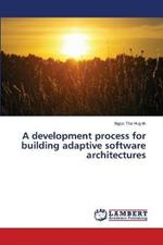 A development process for building adaptive software architectures