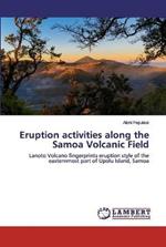 Eruption activities along the Samoa Volcanic Field