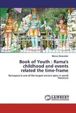 Book of Youth: Rama's childhood and events related the time-frame