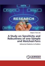 A Study on Sensitivity and Robustness of one Sample and Matched-Pairs