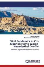 Viral Pandemics as Cro-Magnon Homo Sapien-Neanderthal Conflict