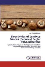 Bioactivities of Lentinus Edodes (Berkeley) Pegler Polysaccharides