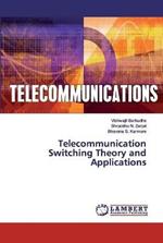 Telecommunication Switching Theory and Applications