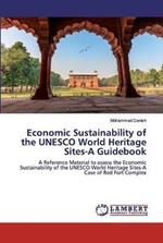 Economic Sustainability of the UNESCO World Heritage Sites-A Guidebook