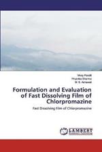 Formulation and Evaluation of Fast Dissolving Film of Chlorpromazine