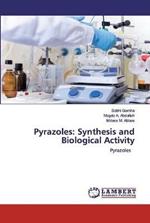 Pyrazoles: Synthesis and Biological Activity