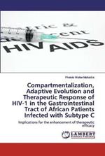 Compartmentalization, Adaptive Evolution and Therapeutic Response of HIV-1 in the Gastrointestinal Tract of African Patients Infected with Subtype C