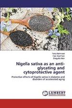 Nigella sativa as an anti-glycating and cytoprotective agent