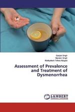 Assessment of Prevalence and Treatment of Dysmenorrhea