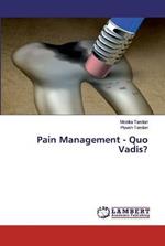 Pain Management - Quo Vadis?