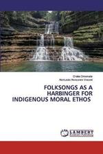 Folksongs as a Harbinger for Indigenous Moral Ethos