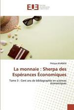 La monnaie: Sherpa des Esperances Economiques