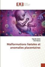 Malformations foetales et anomalies placentaires