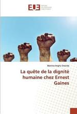 La quete de la dignite humaine chez Ernest Gaines