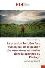 La pression fonciere face aux enjeux de la gestion des ressources naturelles dans la province du Kadiogo