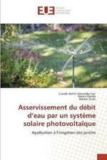 Asservissement du debit d'eau par un systeme solaire photovoltaique