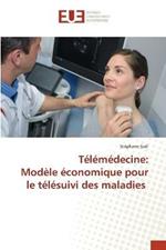 Telemedecine: Modele economique pour le telesuivi des maladies