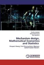 Mechanism design, Mathematical Economics and Statistics