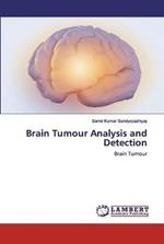 Brain Tumour Analysis and Detection