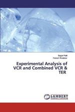 Experimental Analysis of VCR and Combined VCR & TER