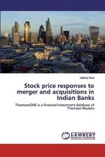 Stock price responses to merger and acquisitions in Indian Banks