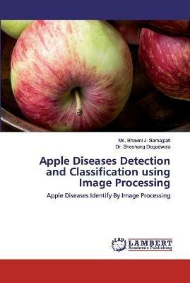 Apple Diseases Detection and Classification using Image Processing - Bhavini J Samajpati,Sheshang Degadwala - cover