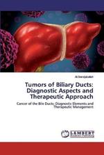 Tumors of Biliary Ducts: Diagnostic Aspects and Therapeutic Approach
