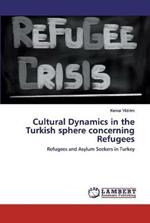 Cultural Dynamics in the Turkish sphere concerning Refugees