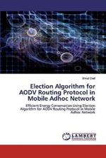 Election Algorithm for AODV Routing Protocol in Mobile Adhoc Network