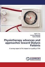 Physiotherapy advances and approaches toward Dialysis Patients