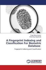 A Fingerprint Indexing and Classification For Biometric Database